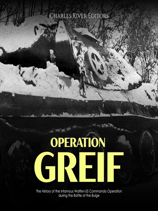 Title details for Operation Greif by Charles River Editors - Available